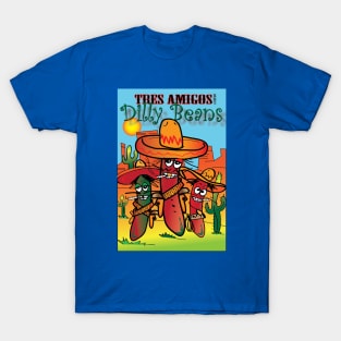 Tres Amigos Dilly Beans T-Shirt